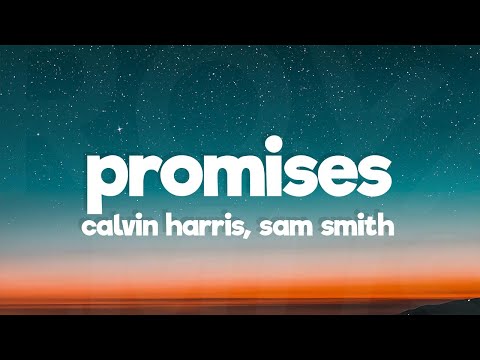 Calvin Harris, Sam Smith - Promises (Lyrics)