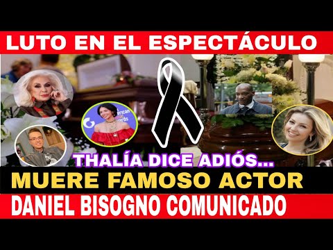 ✝️LUTO  EN LA TELEVISIÓN MUERE FAMOSO ACTOR-THALÍA DICE ADIÓS-DANIEL BISOGNO-ÁNGEL AGUILAR