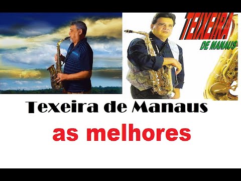 TEIXEIRA DE MANAUS AS MELHORES