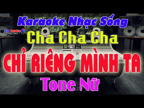 ✔️ Chỉ Riêng Mình Ta Karaoke Tone Nữ Cha Cha Cha Dễ Hát || Beat Đại Nghiệp || Karaoke Đại Nghiệp