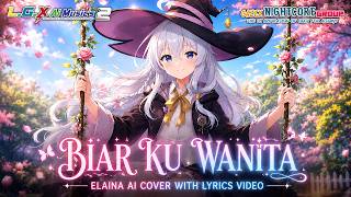 Elaina - Biar Ku Wanita [Ai Cover With Lyrics]