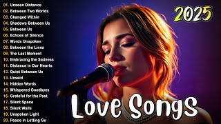 Beautiful Songs 2025 🎵 Some beautiful love songs ~ Love Songs and Romantic Songs | Playlist New 2025