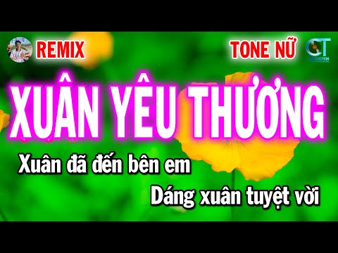 XUÂN YÊU THƯƠNG REMIX | NHẠC XUÂN KARAOKE