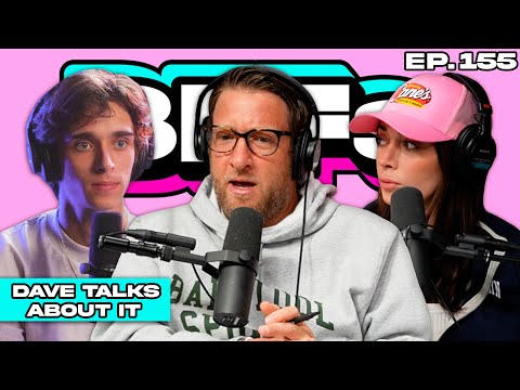 DAVE PORTNOY TALKS ABOUT IT β BFFs EP. 155