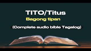 The Holy Bible; TITO/TITUS Bagong tipan ( complete audio bible Tagalog)