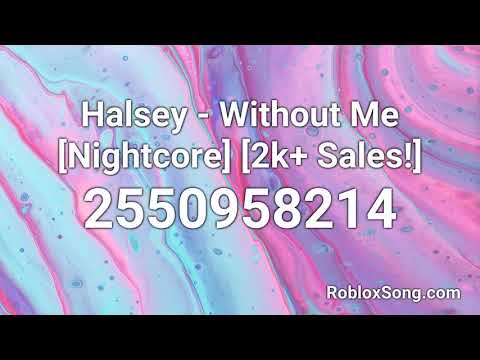 Roblox Music Codes For Nightcore 07 2021 - roblox without me