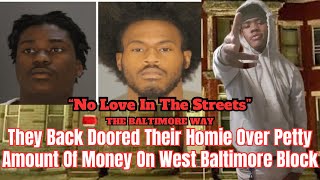 They Back Doored Their Homie Over Petty Amount Of Money On West Baltimore Block 
