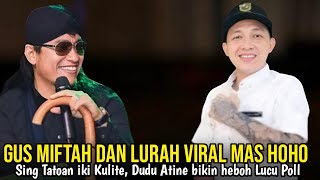 GUS MIFTAH SEBUT KADES HOHO LURAH BERTATO BIKIN JAMAAH HEBOH LUCUNE POLL