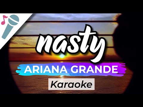 Ariana Grande – nasty – Karaoke Instrumental (Acoustic)