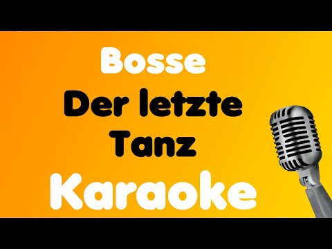 Bosse • Der letzte Tanz • Karaoke
