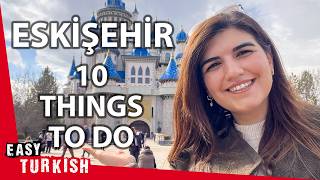 Exploring Eskişehir in Slow Turkish | Turkey’s Most Livable City