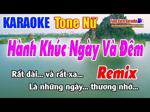Hành Khúc Ngày Và Đêm Karaoke Remix ( Tone Nữ ) Nhạc Sống Tùng Bách