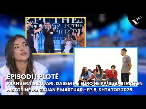 Pranvera & Bujari, dasëm me euro në PP/Bujari rrëfen historinë me gruan e martuar.-Ep.8,Shtator 2025