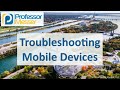 Mobile Device Maintenance and Troubleshooting