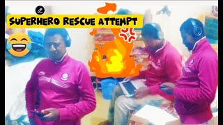 Super hero resue attempt 😂🤣