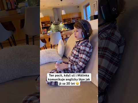 Už i Málinka mluví anglicky lépe jak já za 20 let 😃