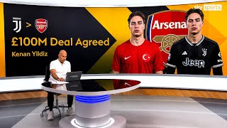 BREAKING! Kenan Yildiz £100M To Arsenal DONE!? Flight BOOKED | Arsenal Transfer News