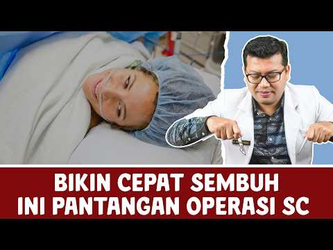 PANTANGAN SETELAH OPERASI SC AGAR LUKA CEPAT SEMBUH - DOKTER SADDAM ISMAIL