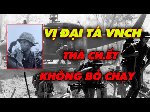 Vị đại tá VNCH thà hi sinh không bỏ đồng đội bỏ chạy khi Sài Gòn thất thủ | Nguyễn Hữu Thông