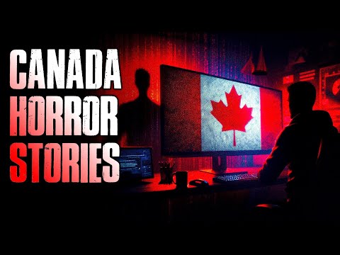 7 TRUE Scary Canada Horror Stories | True Scary Stories