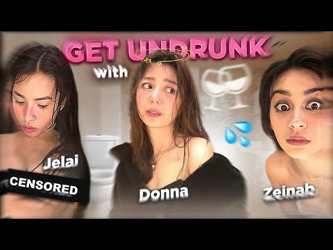 Get Undrunk with Donna, Jelai and Zeinab