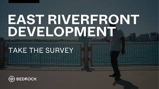 East Riverfront Development | Take the Survey