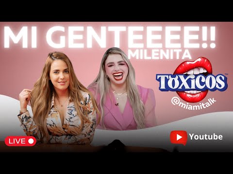 Milenita mi gente | Tóxicos