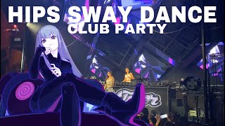 hips sway dance club party | Huaisha Chan