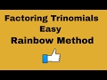 Factoring Trinomials Using the Rainbow Method