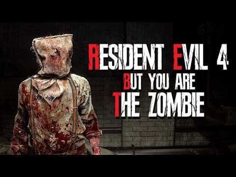 Resident Evil 4 But You Are The Zombie!