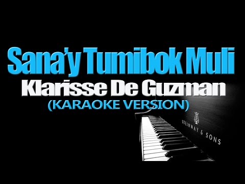 SANA’Y TUMIBOK MULI – Klarisse De Guzman (KARAOKE VERSION)