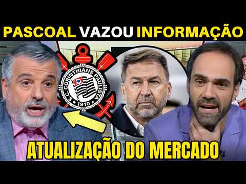 SEXTA AGITADA! PASCOAL TROUXE ATUALIZAÇÃO DO MERCADO DO CORINTHIANS.