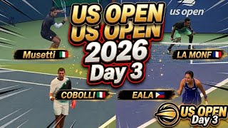 US OPEN 2026 DAY3 (Cobolli, Monfils, Eala, Musetti, Fery... and more!!