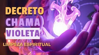 Decreto & Apelo à Chama Violeta  - Transmutação e Limpeza Espiritual Profunda