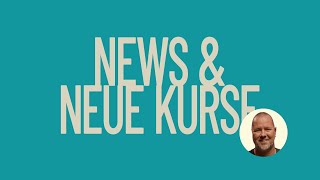 Neue Kurse und News zu Workshops