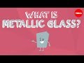 Metallic Glass: The Future Material