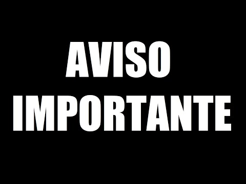 AVISO IMPORTANTE (NUEVA Y ULTIMA INFORMACION)