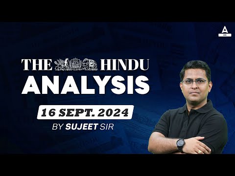 The Hindu Editorial Analysis | 16 sep 2024 | Editorial By Sujeet sir | Adda247 IAS