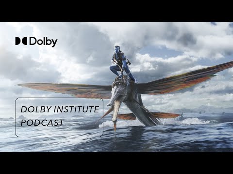 The Sound of Avatar: The Way of Water | The #DolbyInstitute Podcast