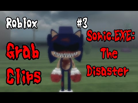 Sonic.EXE: The Disaster Grab Clips - Roblox #3