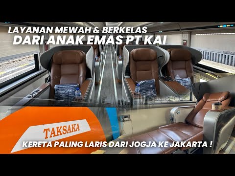 KERETA MEWAH ANAK EMASNYA PT KAI‼️Naik KA Taksaka Luxury Yogyakarta - Jakarta Kereta Paling Laris