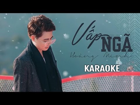 [KARAOKE] Vấp Ngã – Hoàng Minh