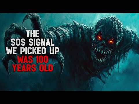 "The SOS Signal We Picked Up Was 100 Years Old" CreepsMcPasta