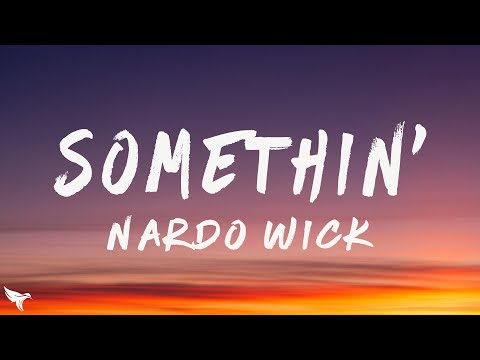 Nardo Wick - Somethin' (Lyrics) ft. Sexyy Red