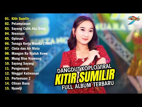 DANGDUT KOPLO VIRAL "KITIR SUMILIR" l FULL ALBUM TERBARU 2025