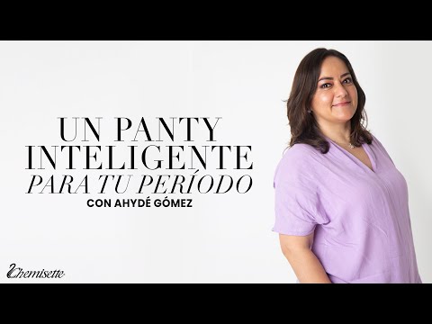 Un panty inteligente para tu período - Ahydé Gómez