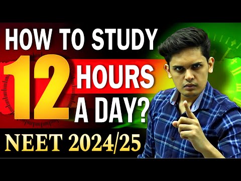 How to Study 12 Hours Daily for NEET 2024/25🔥| 3 Steps| Prashant Kirad