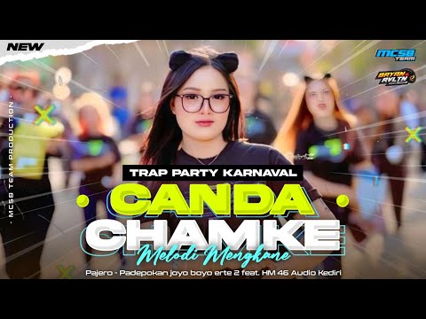 DJ CANDA CHAMKE X MELODI KANE FYP TIKTOK‼️ HM 46 AUDIO - MCSB TEAM