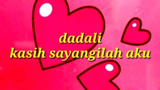 Lagu paling sedih. Dadali kasih sayangilah aku