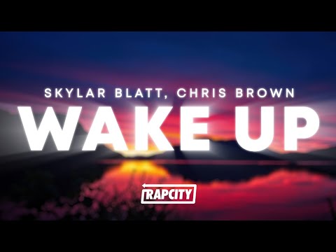 Skylar Blatt - Wake Up (Lyrics) ft. Chris Brown